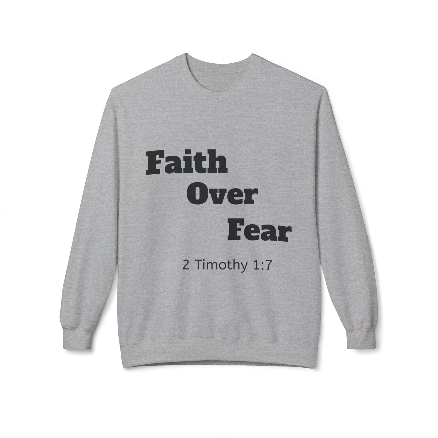 Faith Over Fear Crewneck Sweatshirt — Inspirational Fleece Pullover