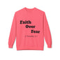 Faith Over Fear Crewneck Sweatshirt — Inspirational Fleece Pullover