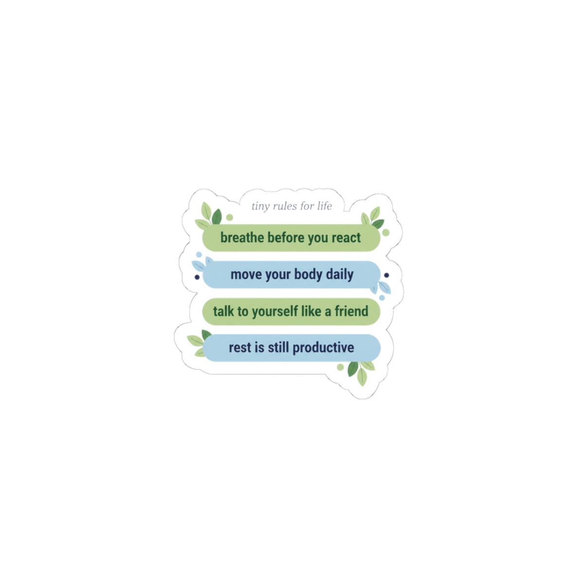 Tiny Rules for Life Sticker | minimalist mantra, self-care list sticker
