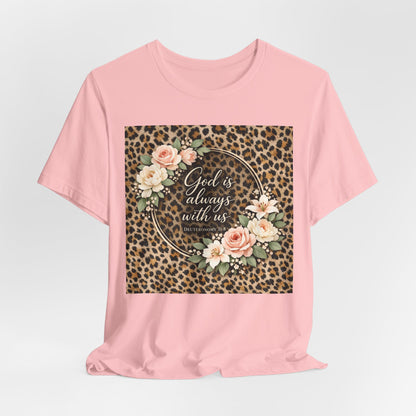 "God is always with us. Deut. 31:8" Script Bible Verse T-Shirt - Light Colors