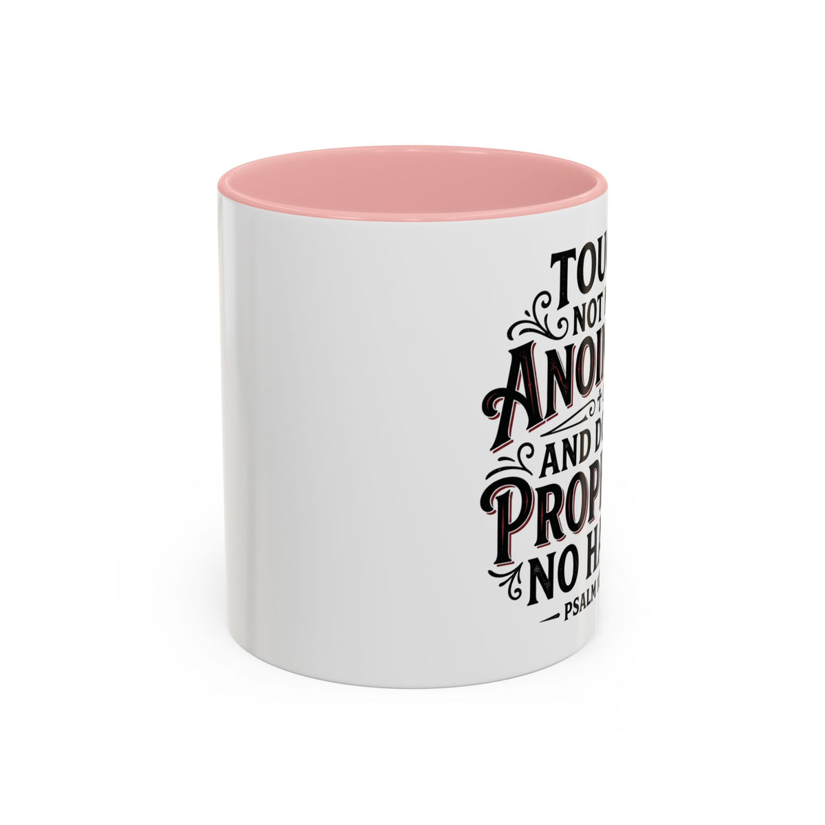 Touch Not My Anointed Coffee Mug – Psalm 105:15 Inspirational Accent Mug