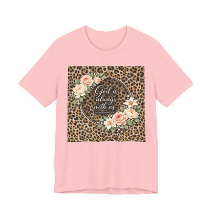 "God is always with us. Deut. 31:8" Script Bible Verse T-Shirt - Light Colors