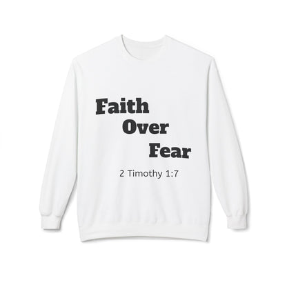 Faith Over Fear Crewneck Sweatshirt — Inspirational Fleece Pullover