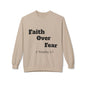 Faith Over Fear Crewneck Sweatshirt — Inspirational Fleece Pullover